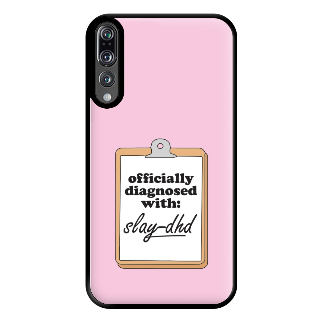 Diagnosed With Slay-DHD - TikTok Trends Phone Case for Huawei P20 Pro