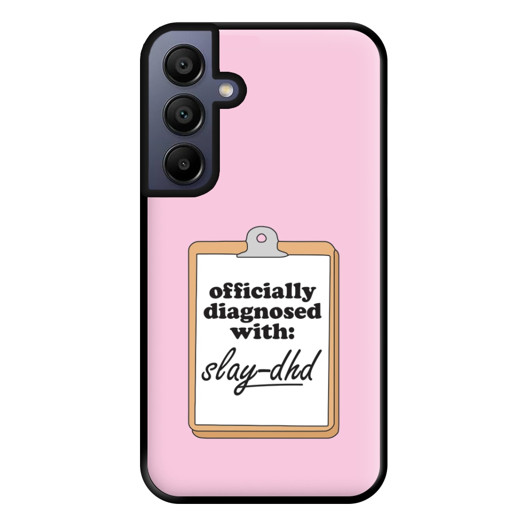 Diagnosed With Slay-DHD - TikTok Trends Phone Case for Galaxy A15