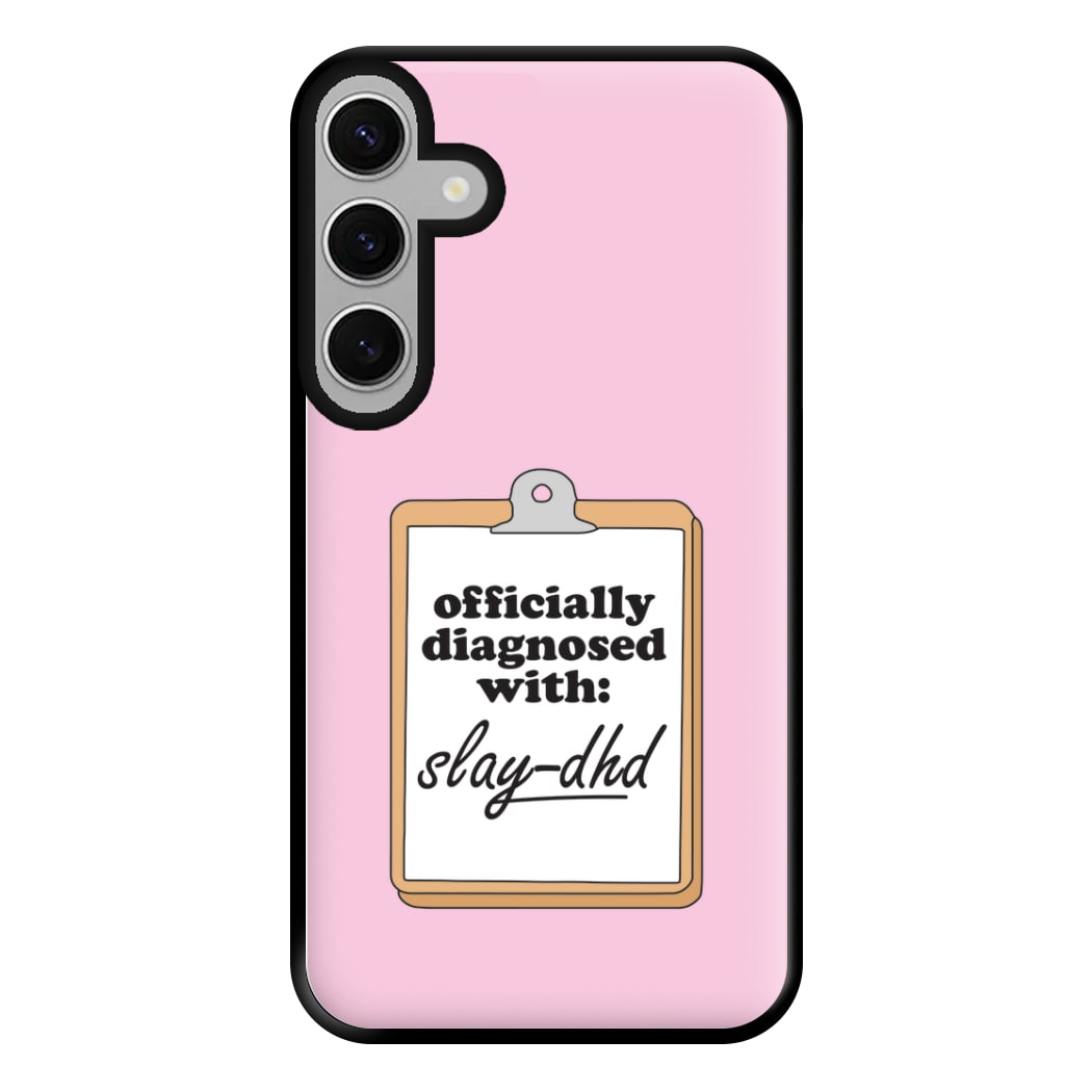 Diagnosed With Slay-DHD - TikTok Trends Phone Case for Galaxy S24FE