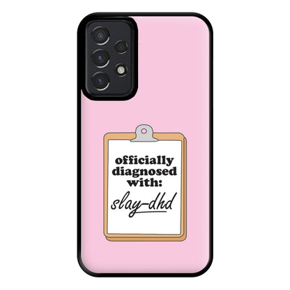 Diagnosed With Slay-DHD - TikTok Trends Phone Case for Galaxy A52 / A52s