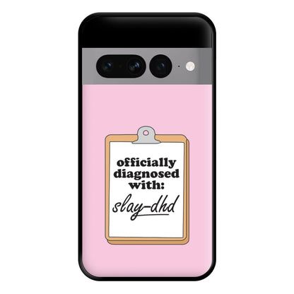 Diagnosed With Slay-DHD - TikTok Trends Phone Case for Google Pixel 7 Pro