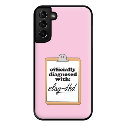 Diagnosed With Slay-DHD - TikTok Trends Phone Case for Galaxy S21 Plus