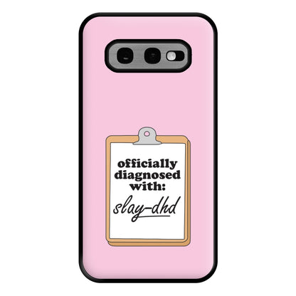 Diagnosed With Slay-DHD - TikTok Trends Phone Case for Galaxy S10e