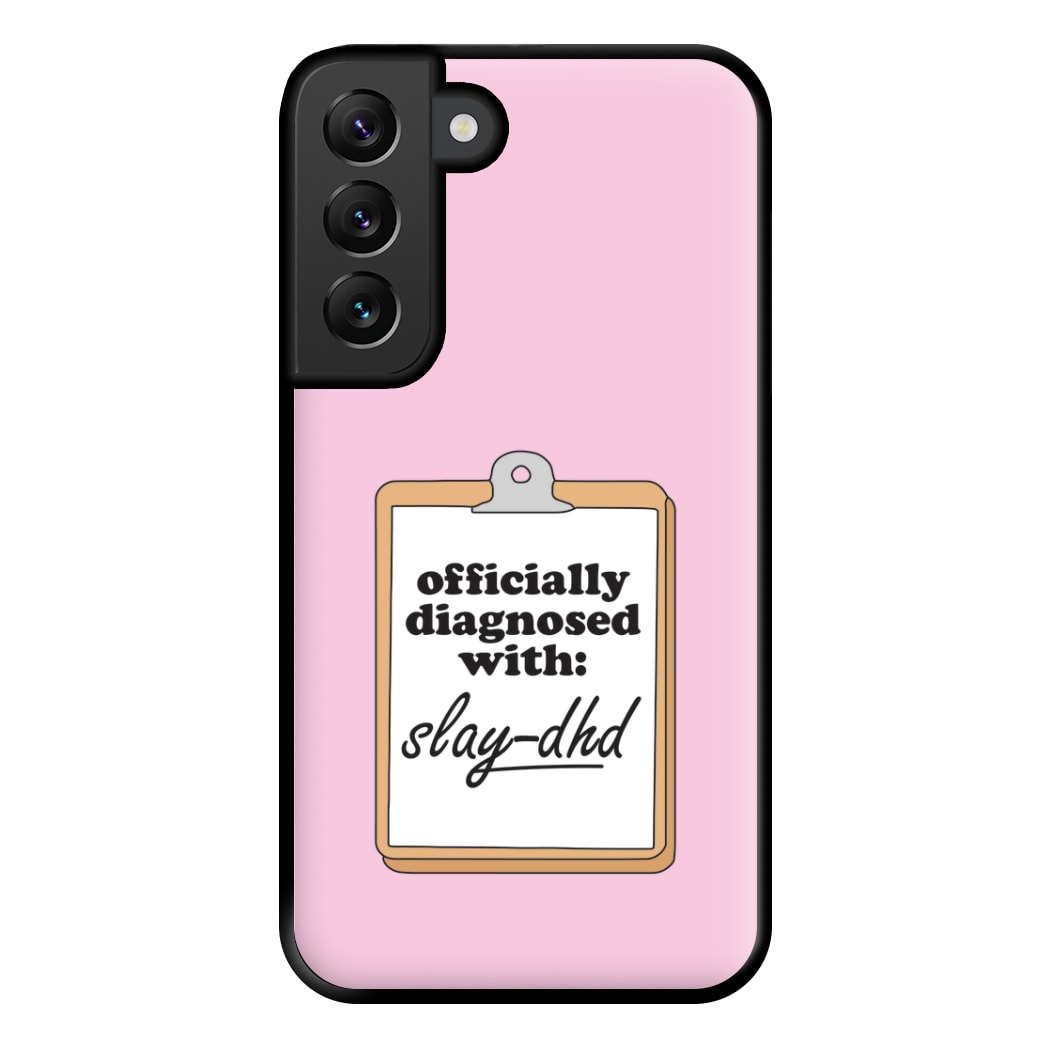 Diagnosed With Slay-DHD - TikTok Trends Phone Case for Galaxy S22 Plus