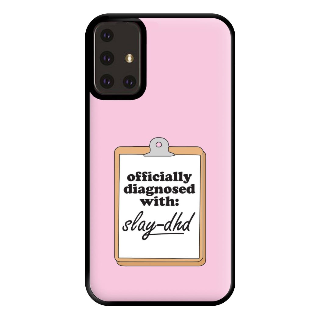 Diagnosed With Slay-DHD - TikTok Trends Phone Case for Galaxy A71