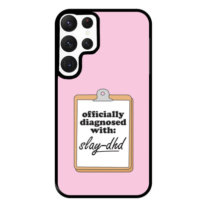 Diagnosed With Slay-DHD - TikTok Trends Phone Case for Galaxy S22 Ultra