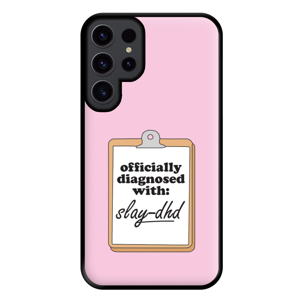 Diagnosed With Slay-DHD - TikTok Trends Phone Case for Galaxy S23 Ultra