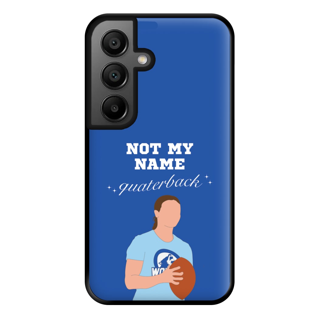 Not My Name Quaterback Phone Case for Galaxy A56