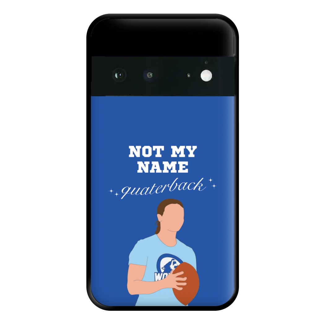 Not My Name Quaterback Phone Case for Google Pixel 6a