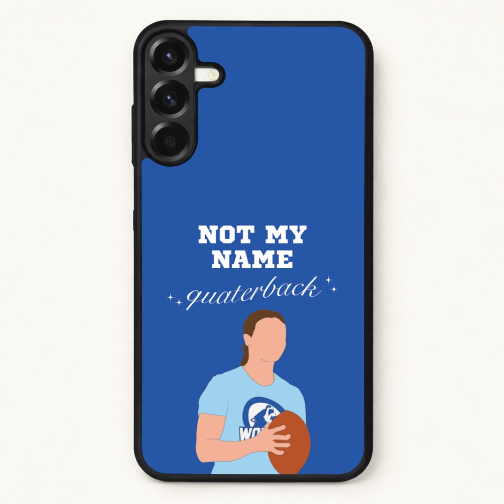 Not My Name Quaterback Phone Case for Galaxy A57