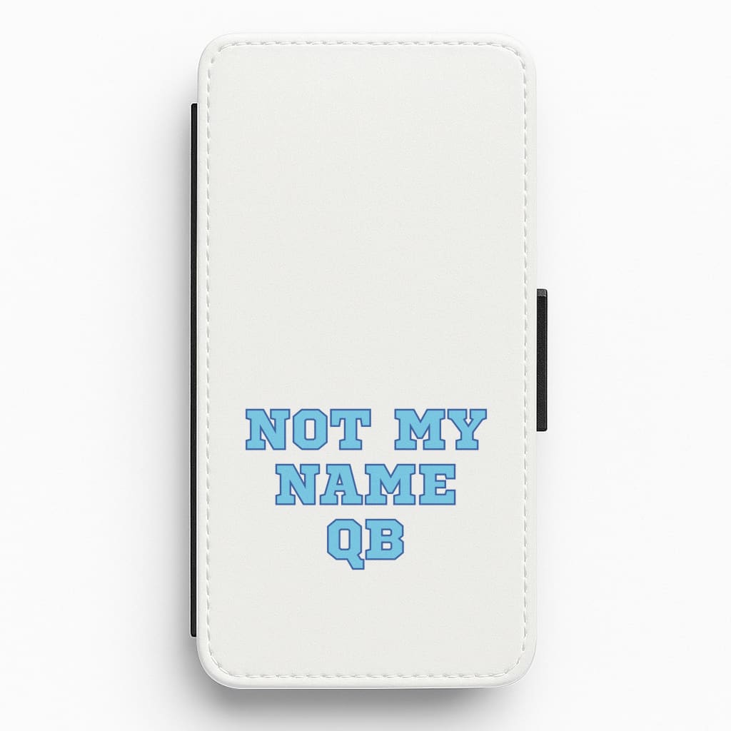 Not My Name QB Flip / Wallet Phone Case