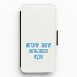 Not My Name QB Flip / Wallet Phone Case