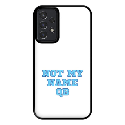 Not My Name QB Phone Case for Galaxy A52 / A52s
