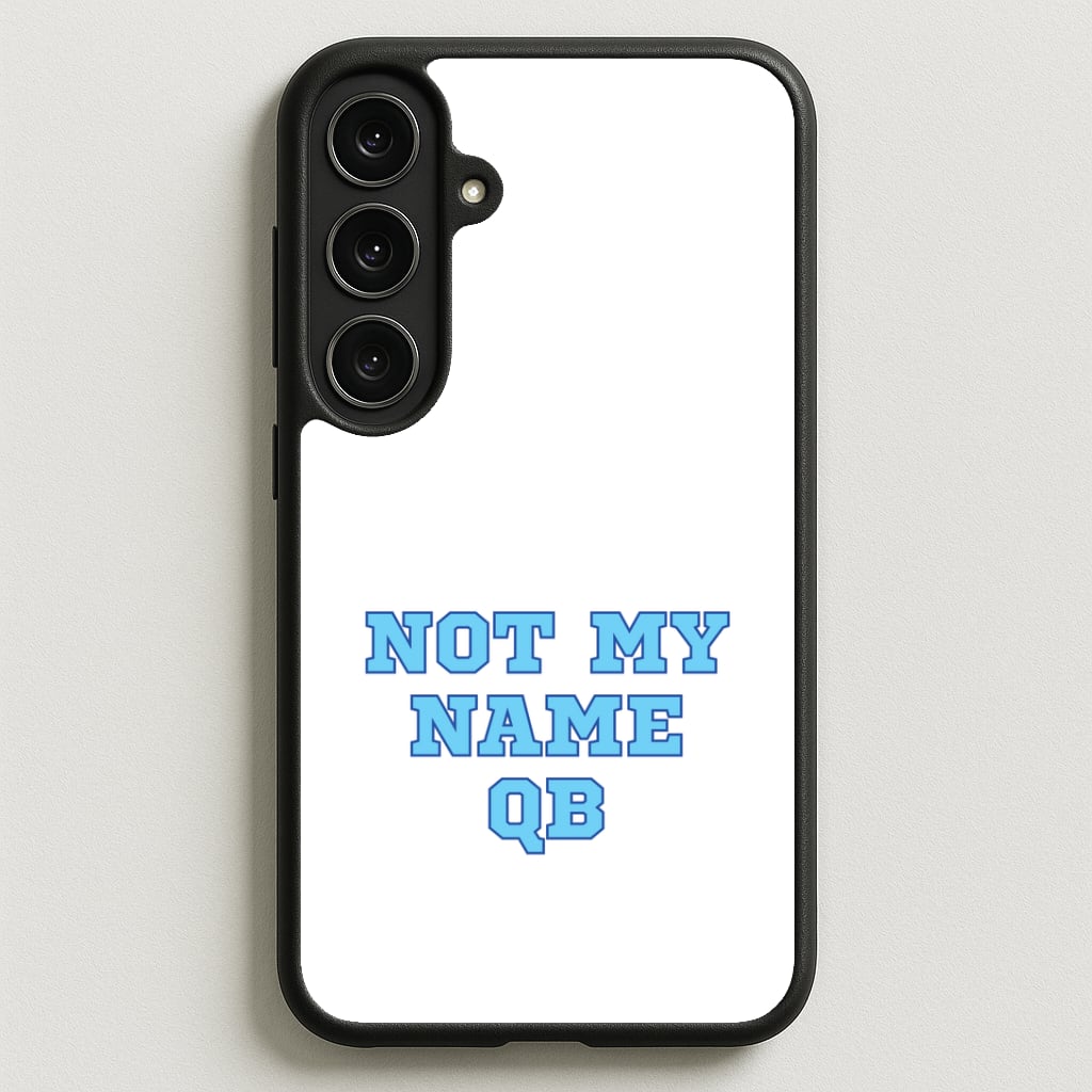 Not My Name QB Phone Case for Galaxy S25FE