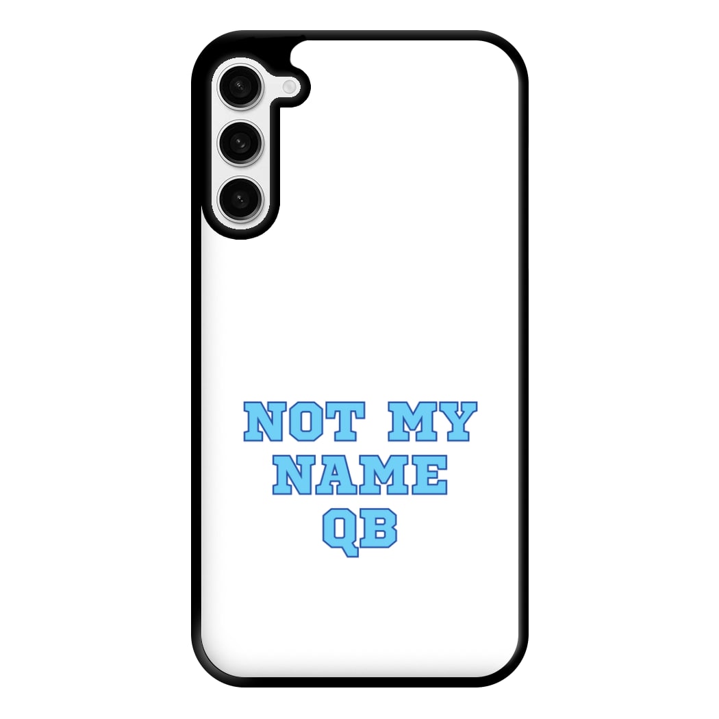 Not My Name QB Phone Case for Galaxy S23 Plus