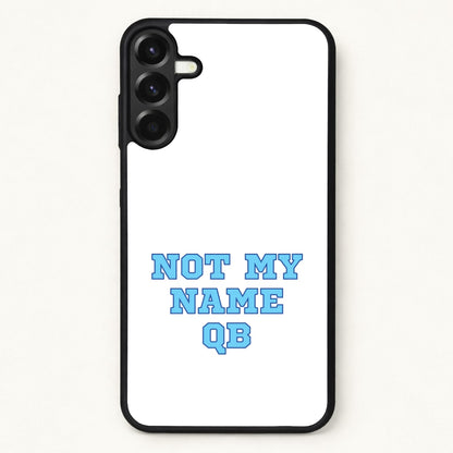 Not My Name QB Phone Case for Galaxy A17