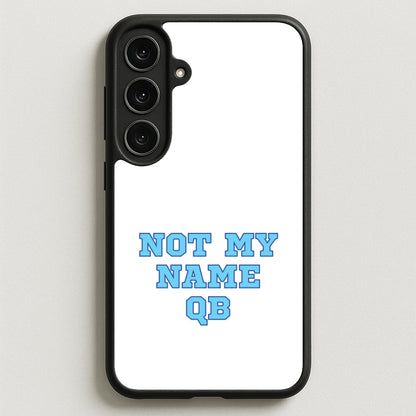 Not My Name QB Phone Case for Galaxy S25FE