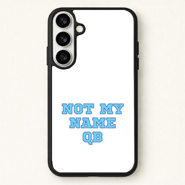 Not My Name QB Phone Case for Galaxy S26