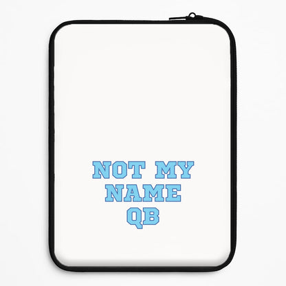 Not My Name QB Universal Laptop Sleeve