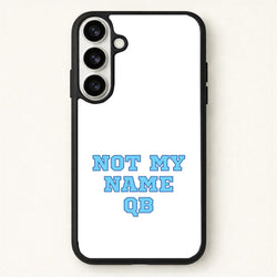 Not My Name QB Phone Case for Galaxy S26