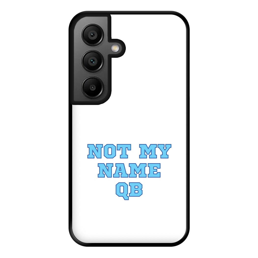 Not My Name QB Phone Case for Galaxy A56