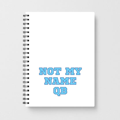 Not My Name QB Notebook