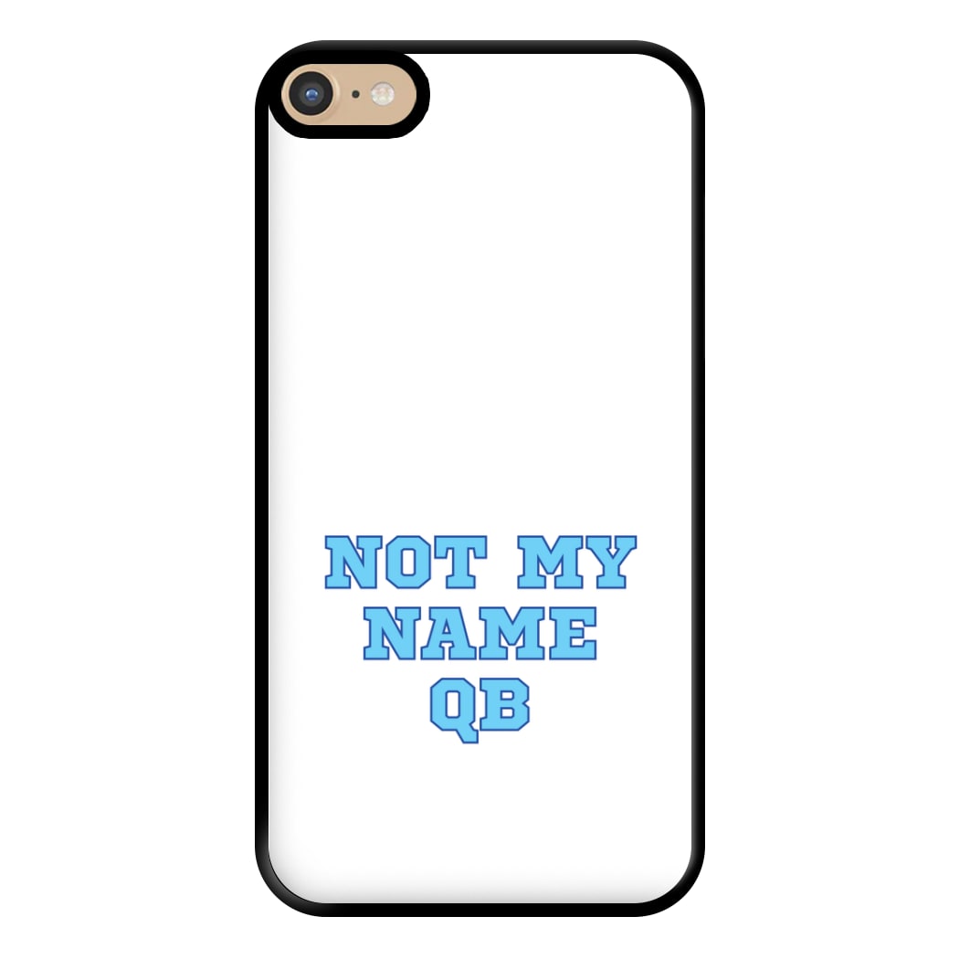 Not My Name QB Phone Case for iPhone 6 Plus / 7 Plus / 8 Plus
