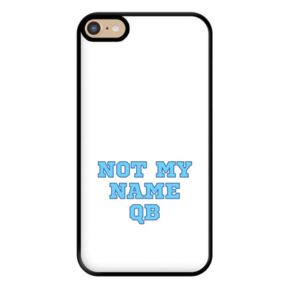 Not My Name QB Phone Case for iPhone 6 Plus / 7 Plus / 8 Plus