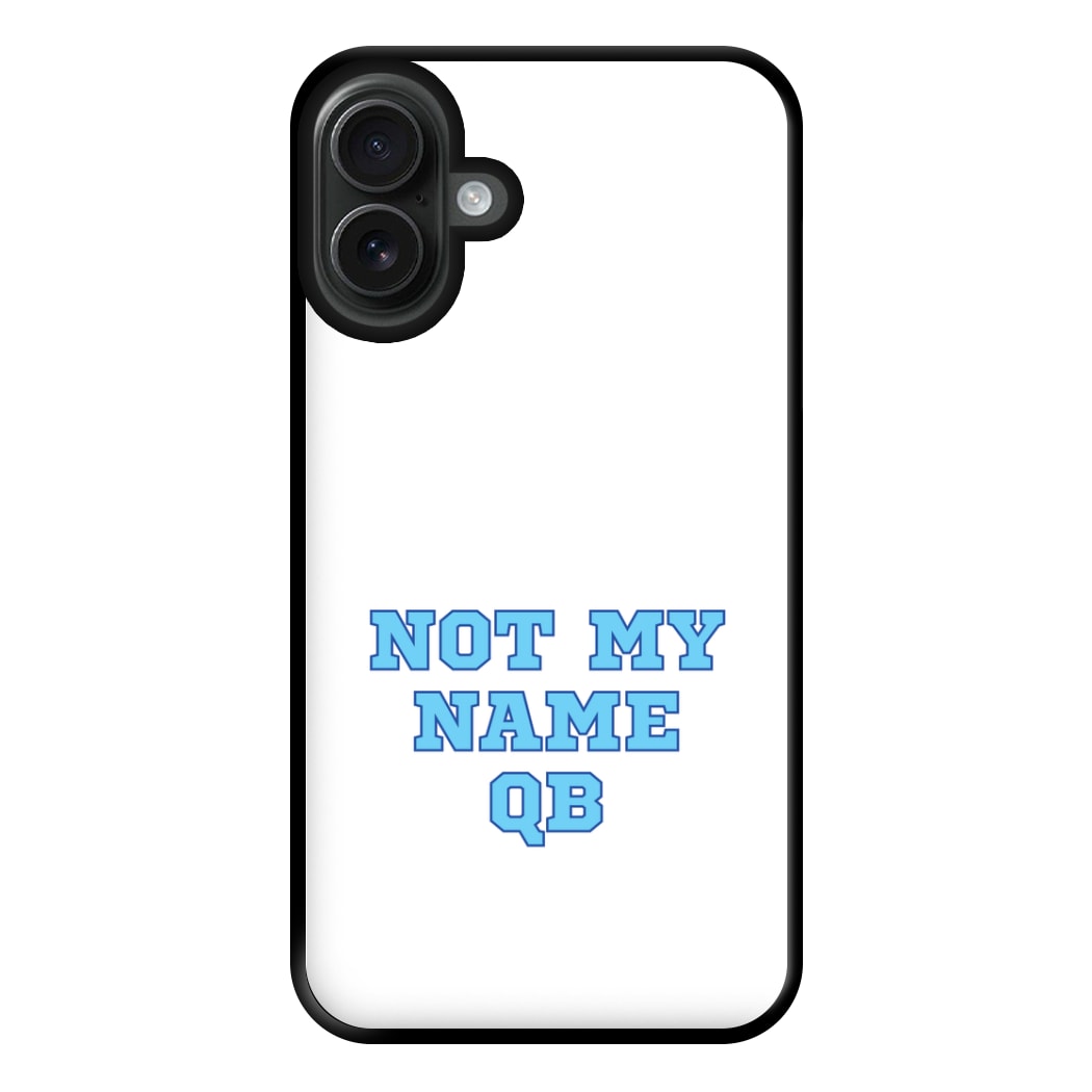 Not My Name QB Phone Case for iPhone 16 Plus