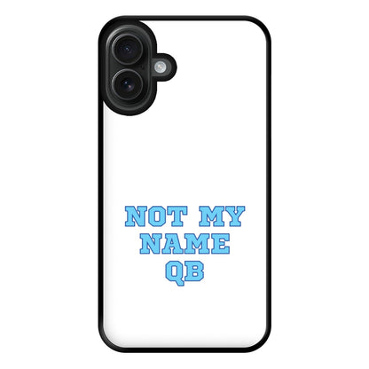 Not My Name QB Phone Case for iPhone 16 Plus