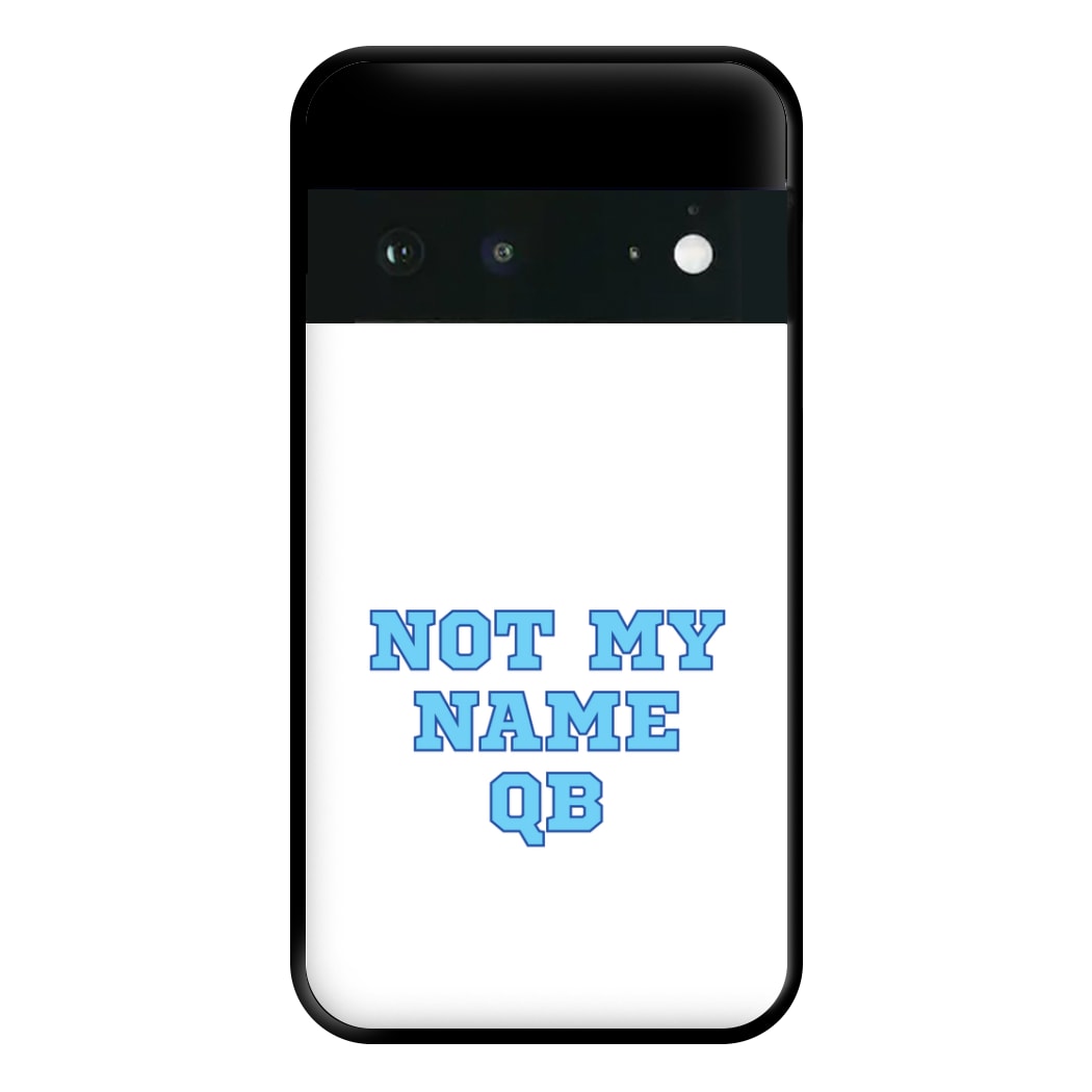 Not My Name QB Phone Case for Google Pixel 6a