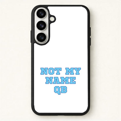 Not My Name QB Phone Case for Galaxy S26 Plus