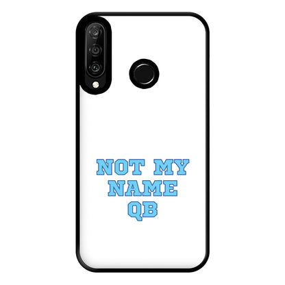 Not My Name QB Phone Case for Huawei P30 Lite