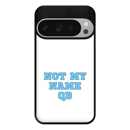 Not My Name QB Phone Case for Google Pixel 9 Pro XL