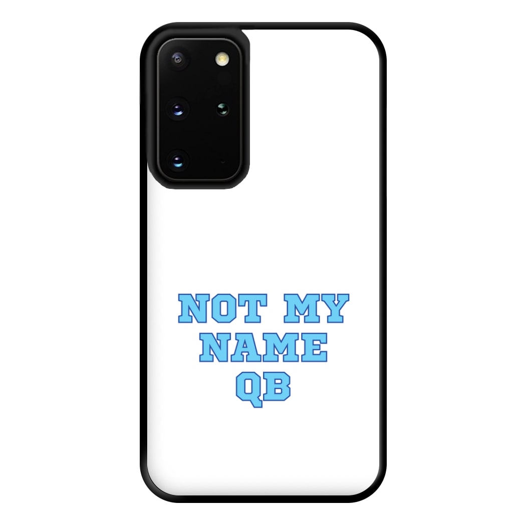 Not My Name QB Phone Case for Galaxy S20 Plus