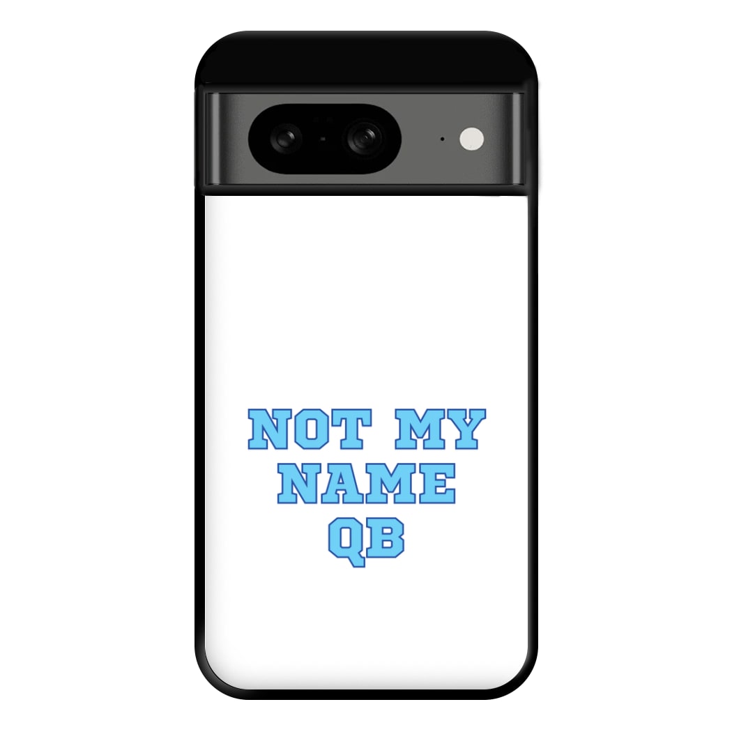 Not My Name QB Phone Case for Google Pixel 8