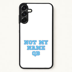 Not My Name QB Phone Case for Galaxy A57