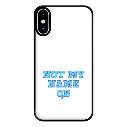 Not My Name QB Phone Case for iPhone XS Max