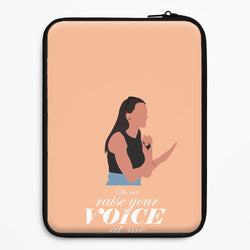 Don't Raise Your Voice At Me Universal Laptop Sleeve