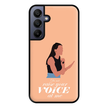 Don't Raise Your Voice At Me Phone Case for Galaxy A16