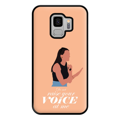 Don't Raise Your Voice At Me Phone Case for Galaxy S9 Plus