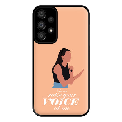 Don't Raise Your Voice At Me Phone Case for Galaxy A33
