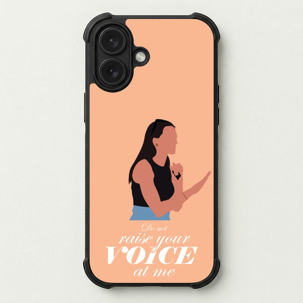 Don't Raise Your Voice At Me Phone Case — Bumper case