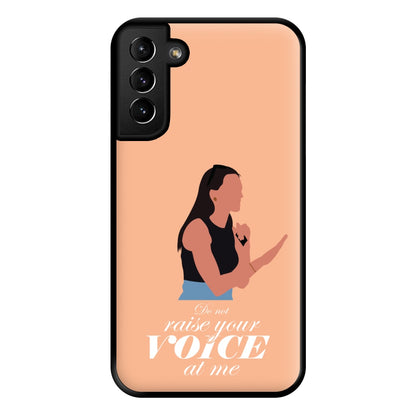 Don't Raise Your Voice At Me Phone Case for Galaxy S21 Plus