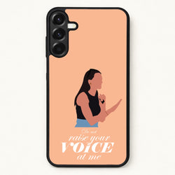 Don't Raise Your Voice At Me Phone Case for Galaxy A17