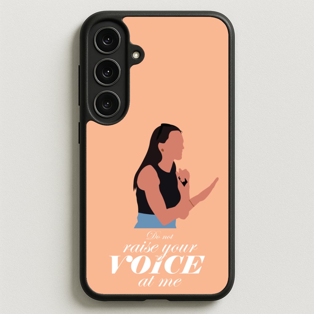 Don't Raise Your Voice At Me Phone Case for Galaxy S25FE