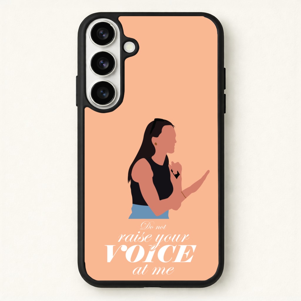 Don't Raise Your Voice At Me Phone Case for Galaxy S26 Plus