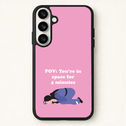 POV: You're In Space For 4 Minutes Phone Case for Galaxy S26