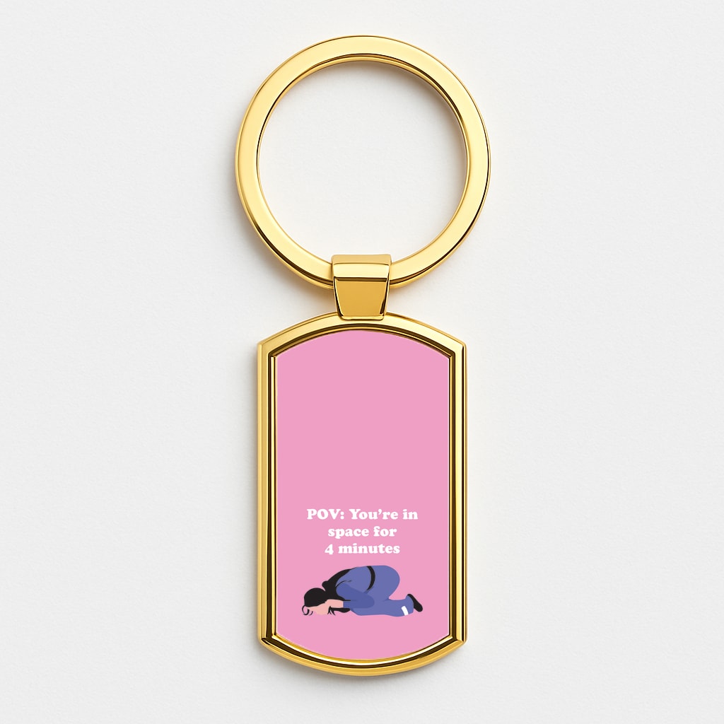 POV: You're In Space For 4 Minutes Gold Keyring