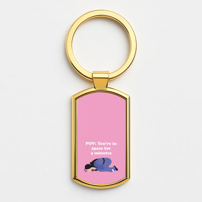 POV: You're In Space For 4 Minutes Gold Keyring